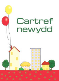 Cartref Newydd - Balwns / New Home - Balloons