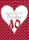 Penbl Priodas Ruddem - 40 / Anniv - Ruby - 40